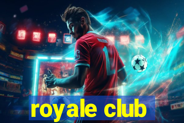 royale club