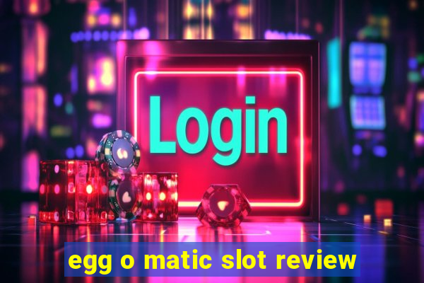 egg o matic slot review