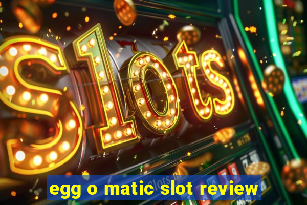 egg o matic slot review