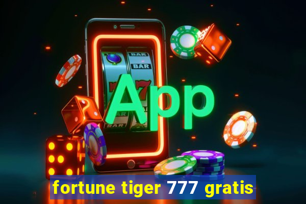 fortune tiger 777 gratis