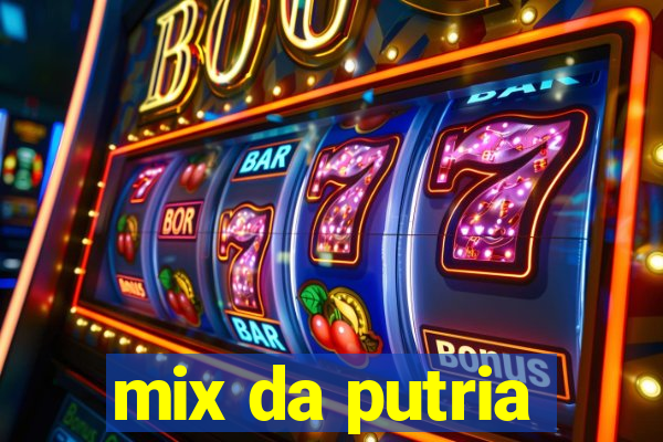 mix da putria