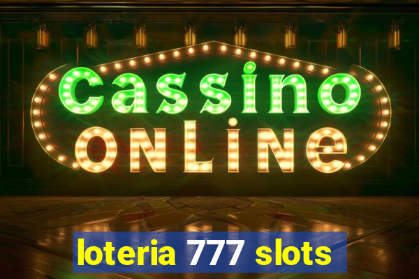 loteria 777 slots