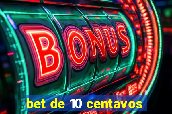 bet de 10 centavos