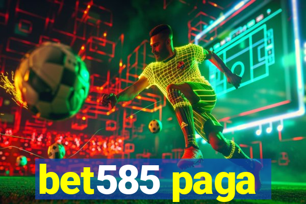 bet585 paga