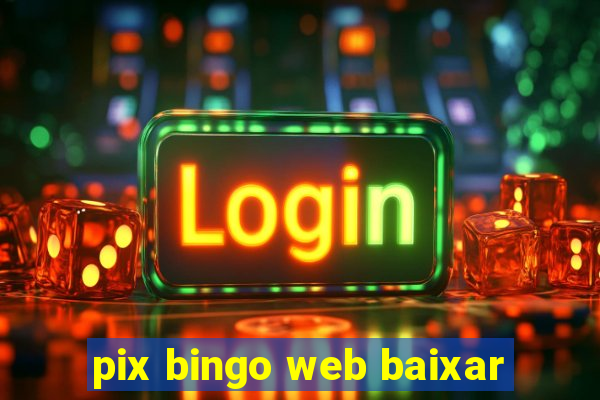 pix bingo web baixar