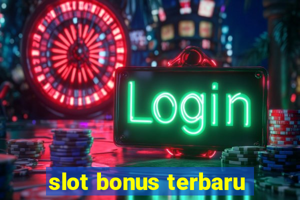 slot bonus terbaru