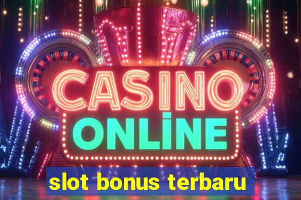 slot bonus terbaru