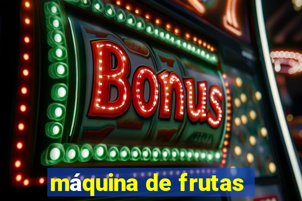 máquina de frutas