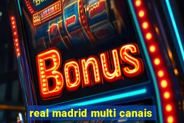 real madrid multi canais