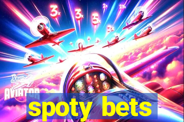 spoty bets