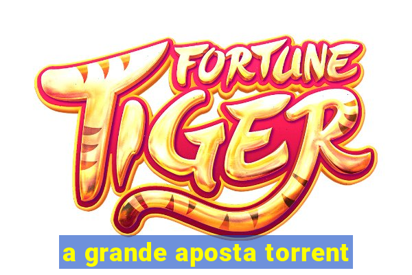 a grande aposta torrent