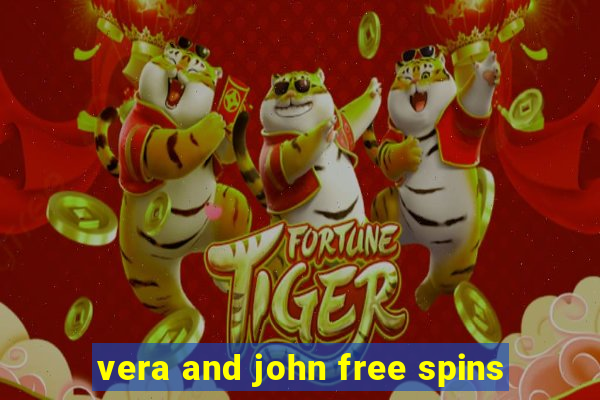 vera and john free spins