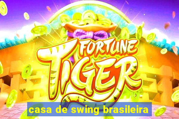 casa de swing brasileira