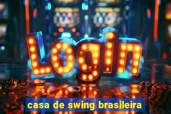 casa de swing brasileira