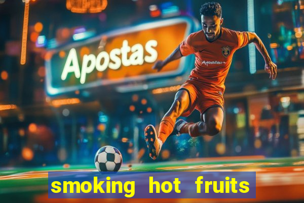 smoking hot fruits wild respins slot