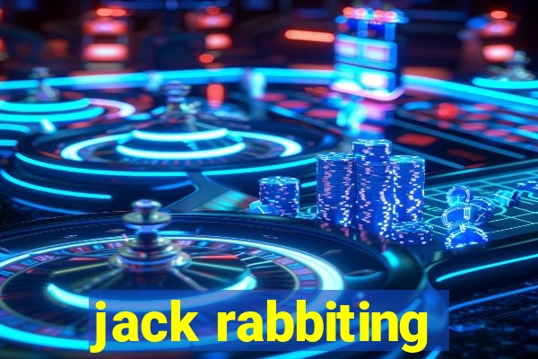 jack rabbiting