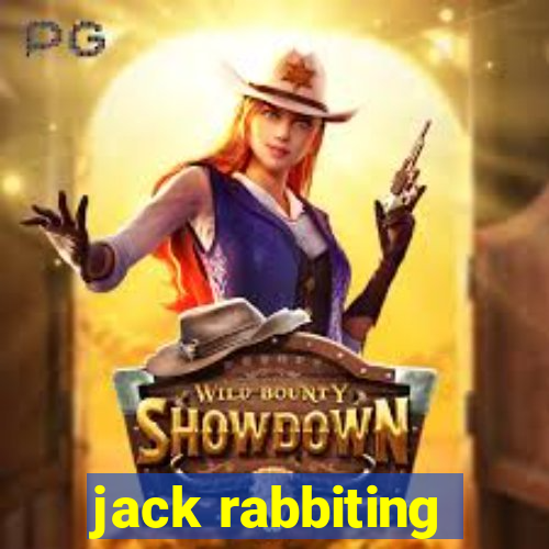 jack rabbiting