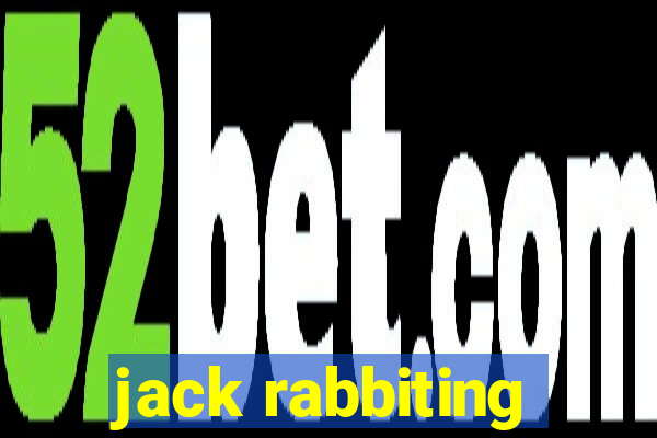 jack rabbiting