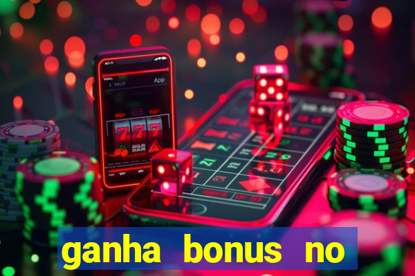 ganha bonus no cadastro sem deposito