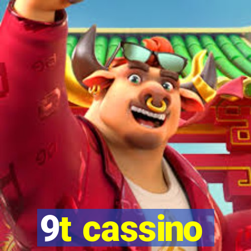 9t cassino