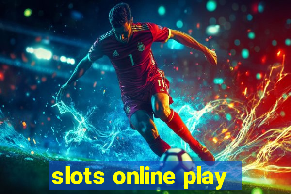 slots online play