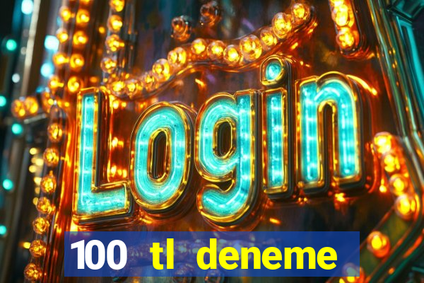 100 tl deneme bonusu veren casino siteleri