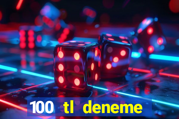 100 tl deneme bonusu veren casino siteleri