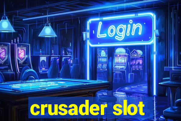 crusader slot