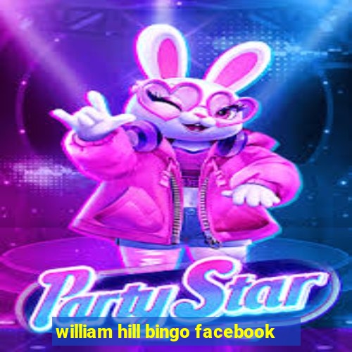 william hill bingo facebook