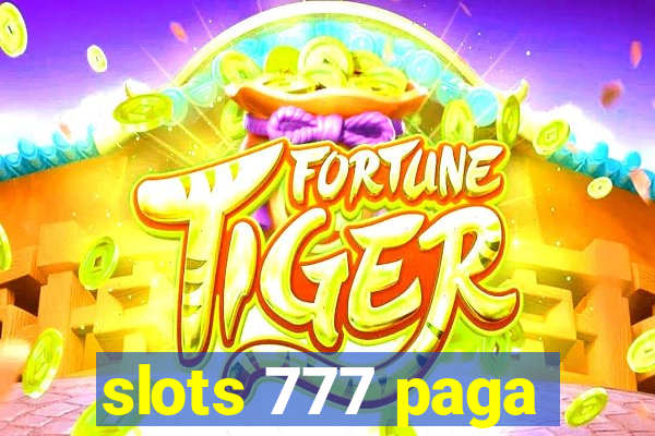 slots 777 paga