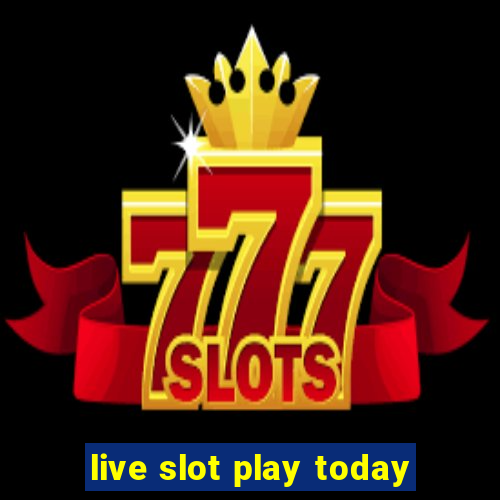 live slot play today