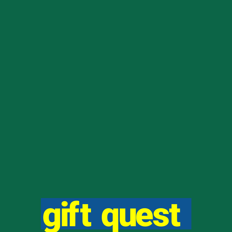 gift quest