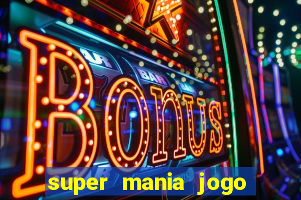 super mania jogo do bicho