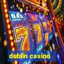 dublin casino