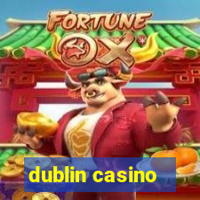 dublin casino