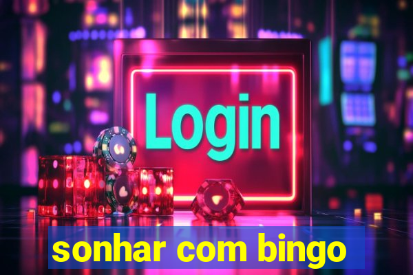 sonhar com bingo