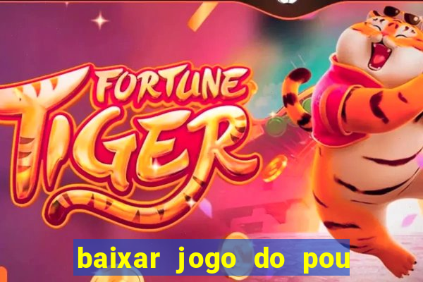 baixar jogo do pou no play store