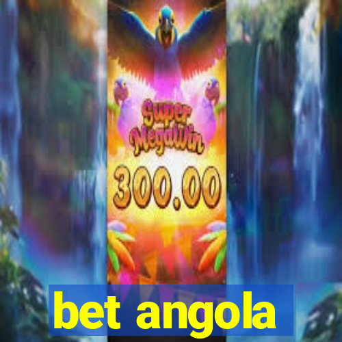 bet angola