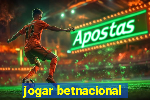 jogar betnacional