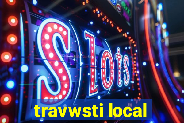 travwsti local