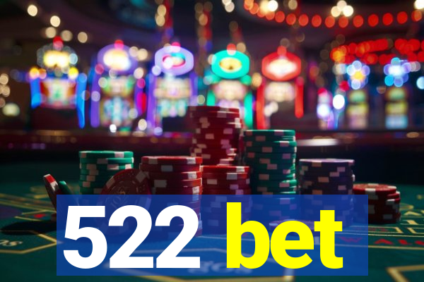 522 bet