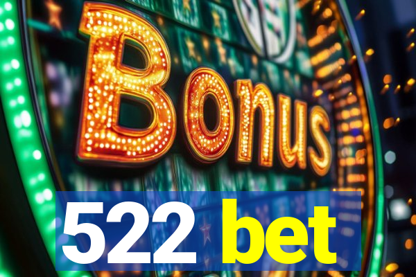 522 bet