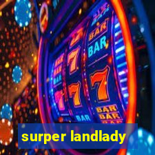 surper landlady