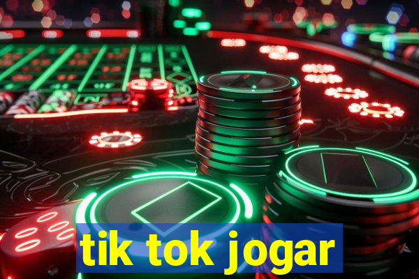 tik tok jogar