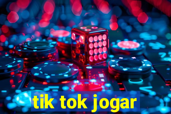 tik tok jogar