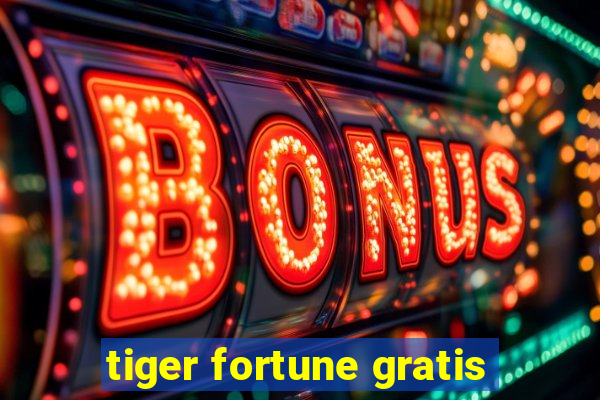 tiger fortune gratis