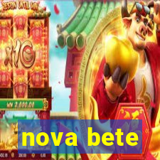 nova bete