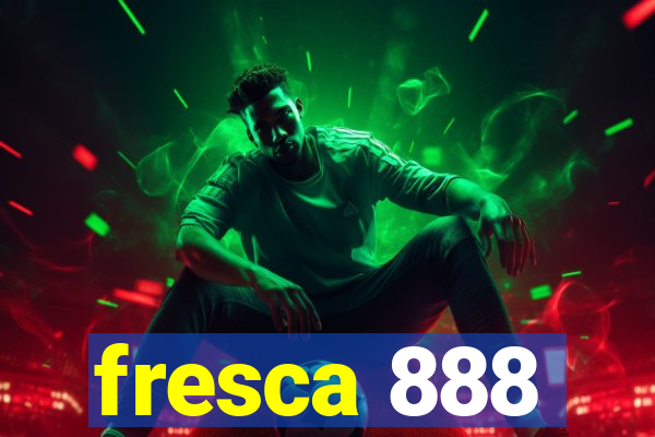 fresca 888