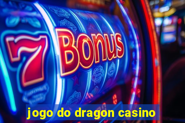 jogo do dragon casino