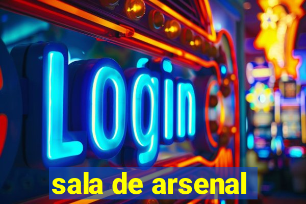 sala de arsenal